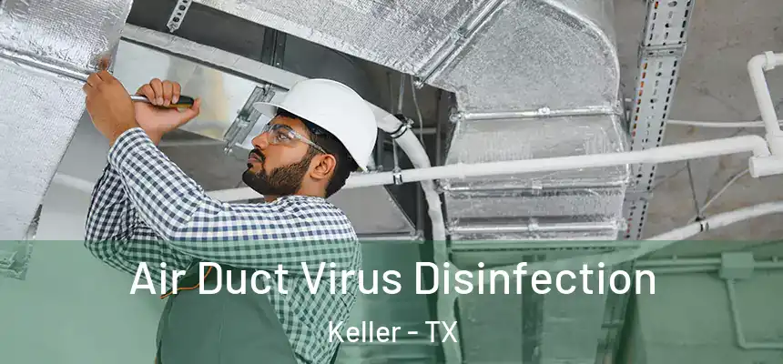  Air Duct Virus Disinfection Keller - TX