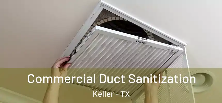 Commercial Duct Sanitization Keller - TX