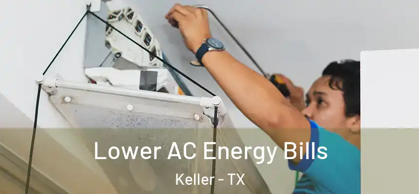  Lower AC Energy Bills Keller - TX